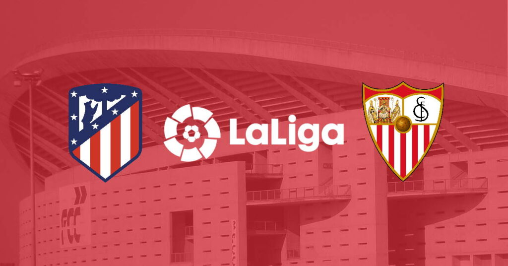 Atletico Madrid – Sevilla