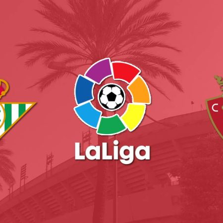 Real Betis – Osasuna, LaLiga, 26-08-2022