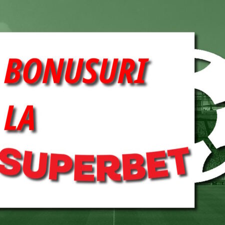 Tipuri de bonus la Superbet