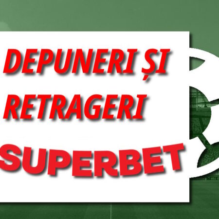 Cum depun și retrag bani? Metode de plată la Superbet