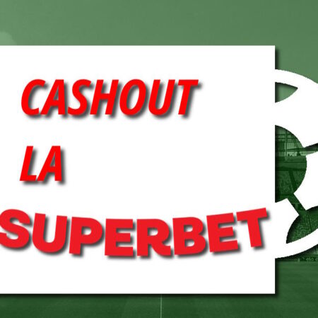 Cashout la Superbet