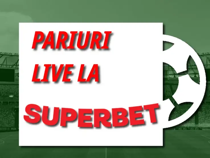 Pariuri live la Superbet