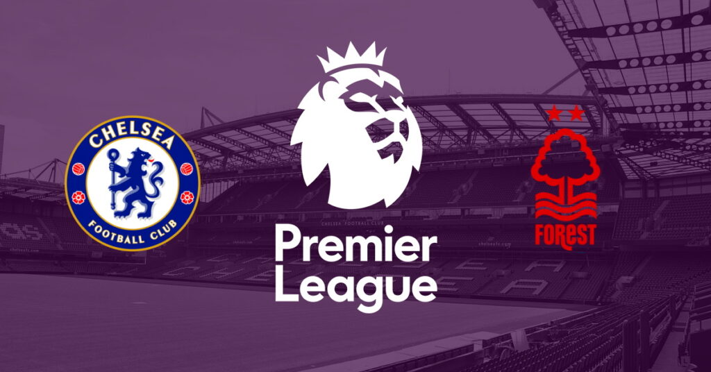 Chelsea – Nottingham Forest