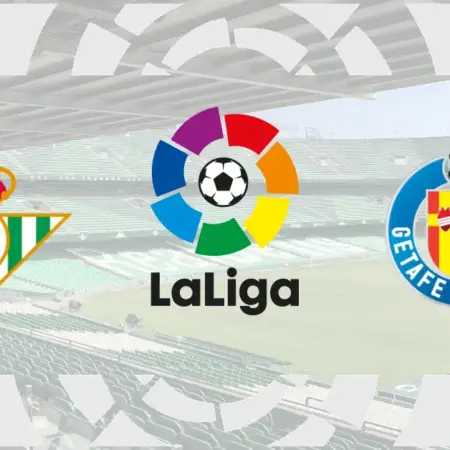 ✅ Betis – Getafe, La Liga, 24 mai