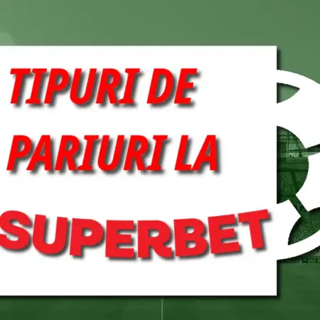 Tipuri de pariuri la Superbet