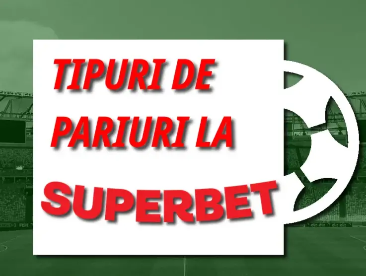 Tipuri de pariuri la Superbet