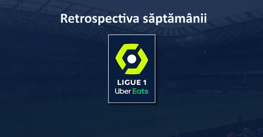 Ligue 1 retrospectiva săptămânii